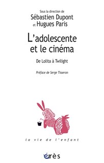 Couverture_L'adolescente et le cinéma : de Lolita à Twilight