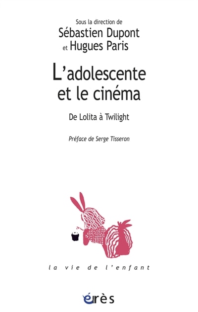 Couverture_L'adolescente et le cinéma : de Lolita à Twilight