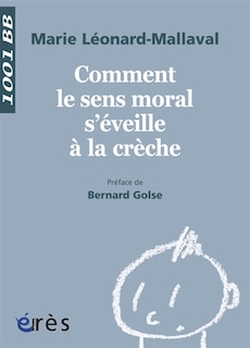 Couverture_Comment le sens moral s'éveille à la crèche ?