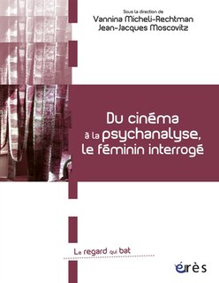 Front cover_Du cinéma à la psychanalyse, le féminin interrogé
