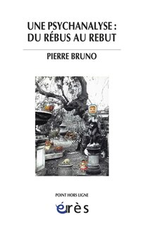 Front cover_Une psychanalyse : du rébus au rebut