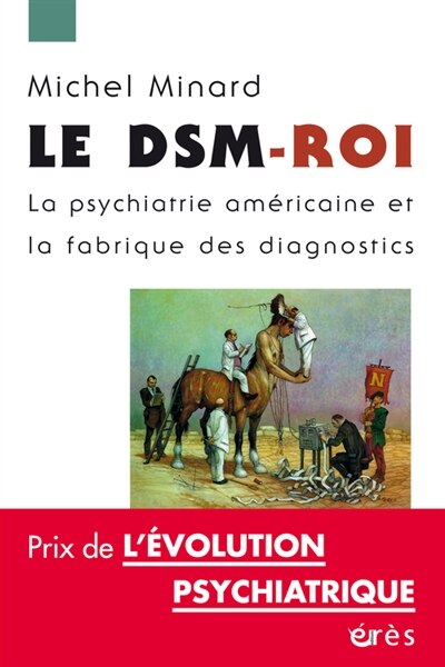 Front cover_Le DSM-roi : la psychiatrie américaine et la fabrique des diagnostics