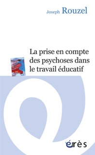 Front cover_La prise en compte des psychoses dans le travail éducatif