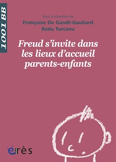Front cover_Freud s'invite dans les lieux d'accueil parents-enfants