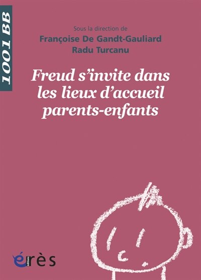 Front cover_Freud s'invite dans les lieux d'accueil parents-enfants