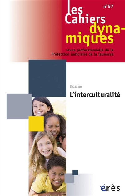 Couverture_Cahiers dynamiques (Les), n°57. L'interculturalité