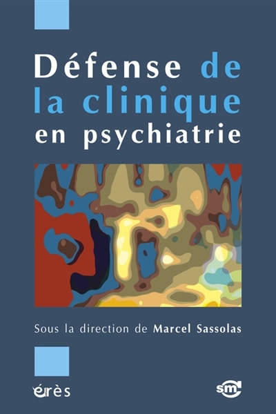 Front cover_Défense de la clinique en psychiatrie