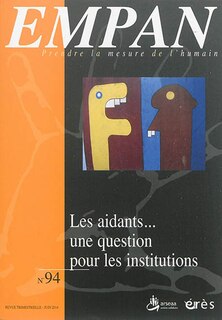 Front cover_Empan, n°94. Les aidants... : une question pour les institutions médicosociales et sanitaires