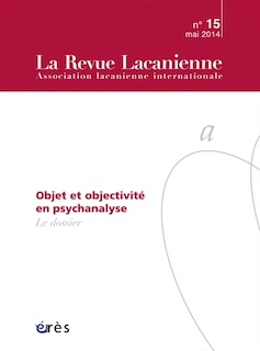 Front cover_Revue lacanienne (La), n&deg;15. Objet et objectivit&eacute; en psychanalyse