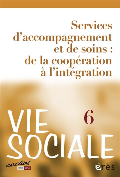 Front cover_Vie sociale, n°6. Services d'accompagnement et de soins : de la coopération à l'intégration