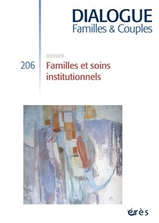 Couverture_Dialogue familles & couples, n°206. Familles et soins institutionnels