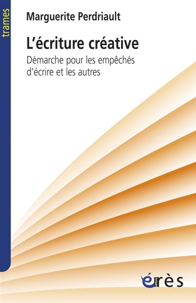 Front cover_L'écriture créative : démarche pour les empêchés d'écrire et les autres