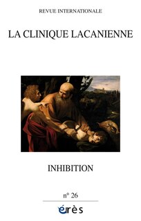 Front cover_Clinique lacanienne (La), n°26. Inhibition