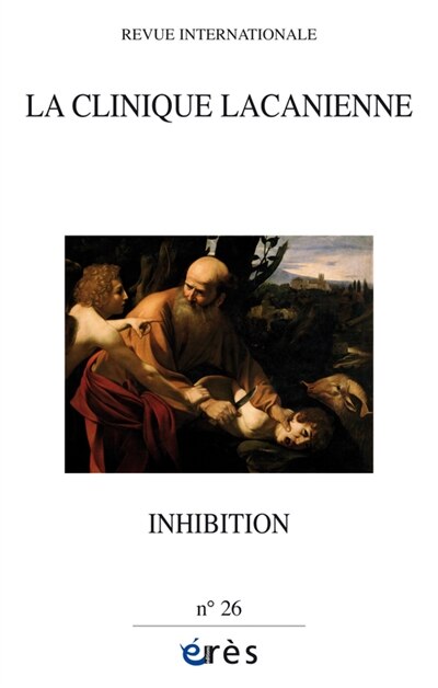 Front cover_Clinique lacanienne (La), n°26. Inhibition