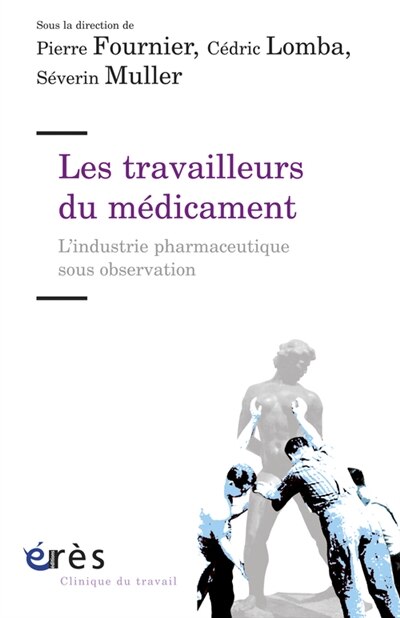 Couverture_Les travailleurs du médicament : l'industrie pharmaceutique sous observation