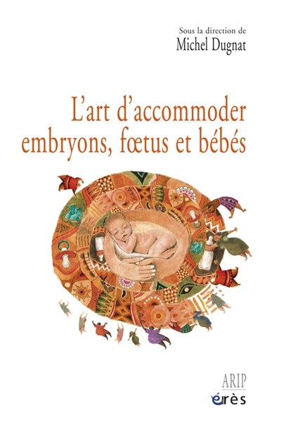 Front cover_L' art d'accommoder embryons, foetus et bébés