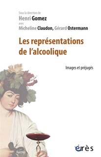 Front cover_Les représentations de l'alcoolique : images et préjugés