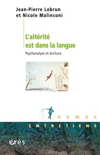 Couverture_L'altérité est dans la langue : psychanalyse et écriture