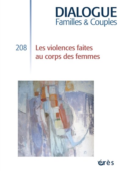 Couverture_Dialogue familles & couples, n°208. Les violences faites au corps des femmes