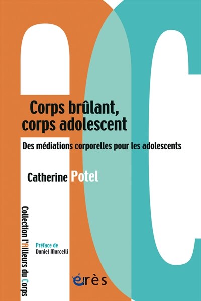 Front cover_Corps brûlant, corps adolescent : des thérapies à médiations corporelles pour les adolescents