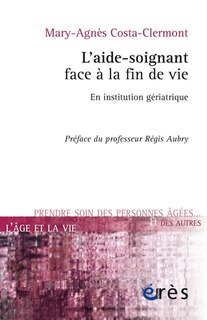 Front cover_L'aide-soignant face à la fin de vie : en institution gériatrique