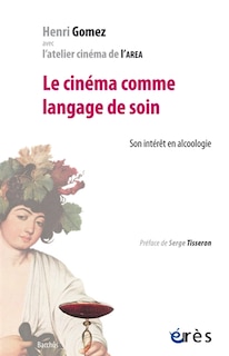 Front cover_Le cinéma comme langage de soin : son intérêt en alcoologie