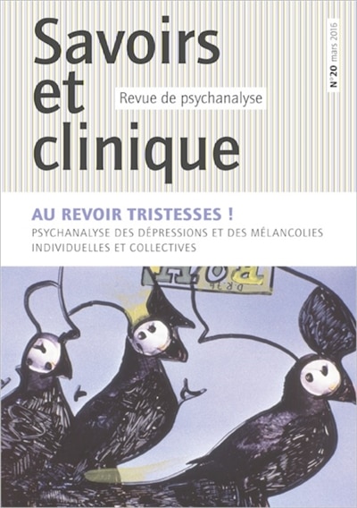 Front cover_Savoirs et clinique, n°20. Au revoir tristesses ! : psychanalyse des dépressions et des mélancolies individuelles et collectives