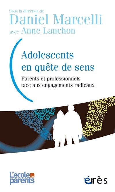 Front cover_Adolescents en quête de sens : parents et professionnels face aux engagements radicaux