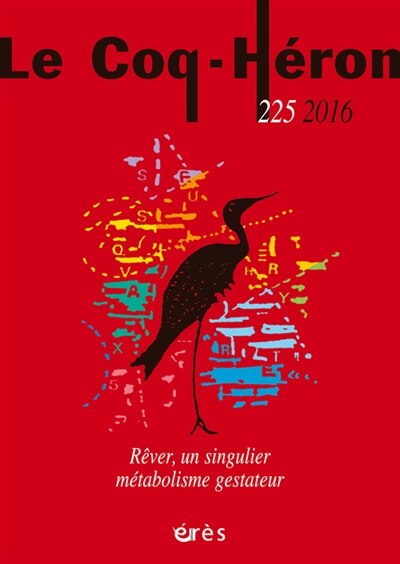 Couverture_Coq Héron (Le), n°225. Rêver : un singulier métabolisme gestateur