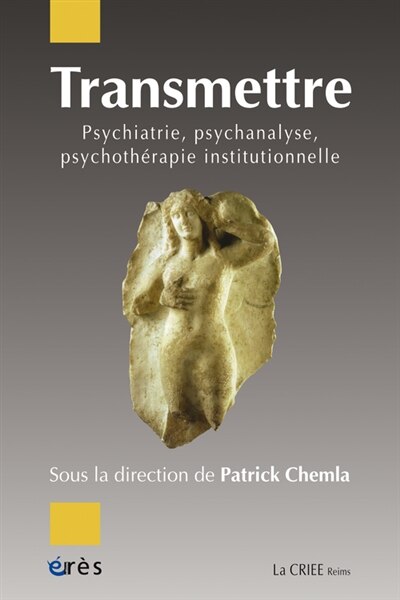 Couverture_Transmettre : psychiatrie, psychanalyse, psychothérapie institutionnelle