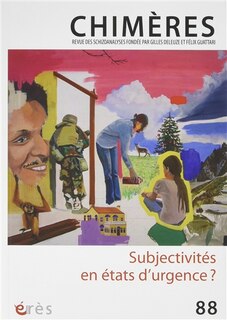 Couverture_Chim&egrave;res, n&deg;88. Subjectivit&eacute;s en &eacute;tats d'urgence ?
