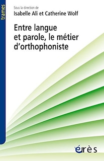 Front cover_Entre langue et parole, le m&eacute;tier d'orthophoniste