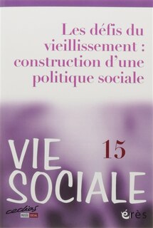 Couverture_Vie sociale, n°15. Les défis du vieillissement