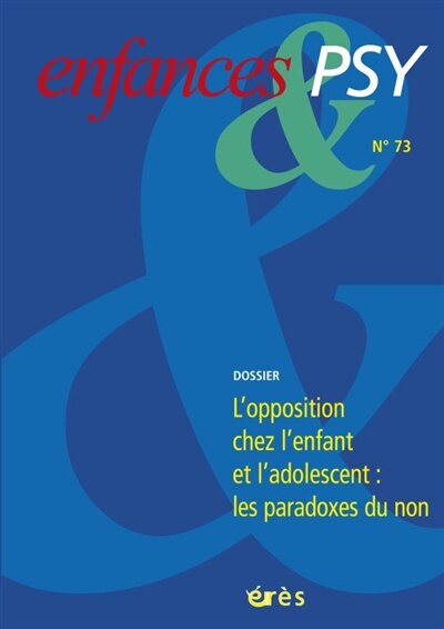 Couverture_Enfances et psy, n°73. L'opposition chez l'enfant et l'adolescent : les paradoxes du non