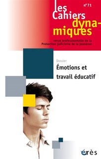 Couverture_Cahiers dynamiques (Les), n°71. Emotions et travail éducatif