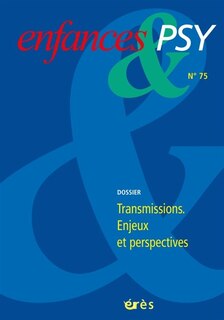 Front cover_Enfances et psy, n°75. Transmissions : enjeux et perspectives