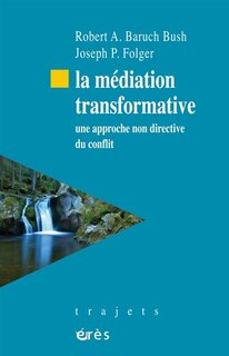 Couverture_La médiation transformative : une approche non directive du conflit