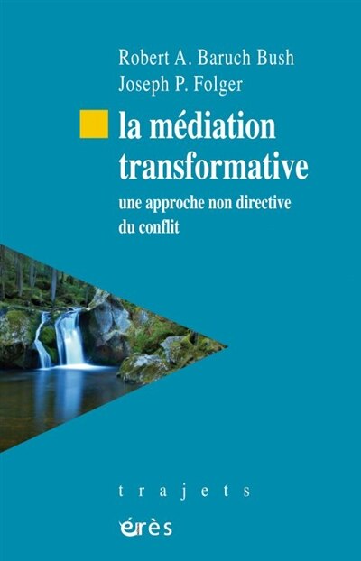 Couverture_La médiation transformative : une approche non directive du conflit