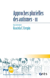 Cahiers de Préaut, n°15. Approches plurielles des autismes (3)