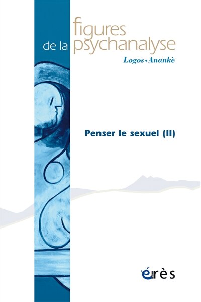 Couverture_Figures de la psychanalyse, n°36. Penser le sexuel : 2e partie