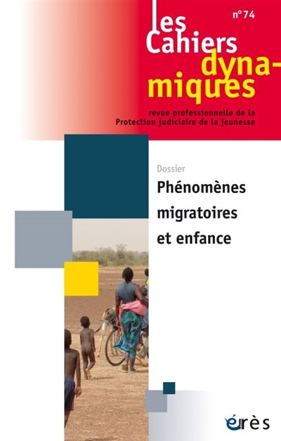 Couverture_Cahiers dynamiques (Les), n°74. Phénomènes migratoires et enfance