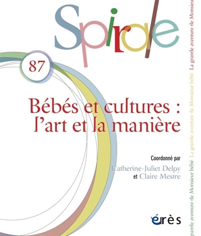 Couverture_Spirale, n°87. Bébés et cultures : l'art et la manière