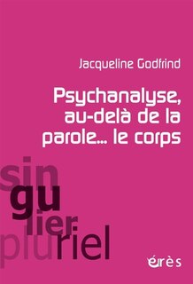 Front cover_Psychanalyse, au-delà de la parole... le corps