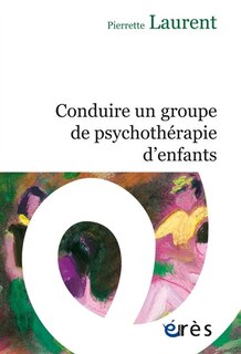 Front cover_Conduire un groupe de psychothérapie d'enfants