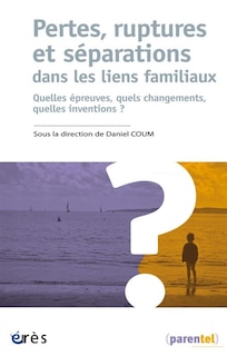 Front cover_Pertes, ruptures et séparations dans les liens familiaux