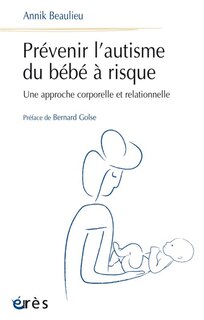 Couverture_Prévenir l'autisme du bébé à risque : une approche corporelle et relationnelle