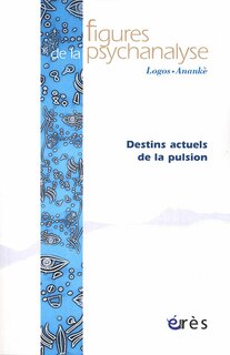 Couverture_Figures de la psychanalyse, n°42. Destins actuels de la pulsion