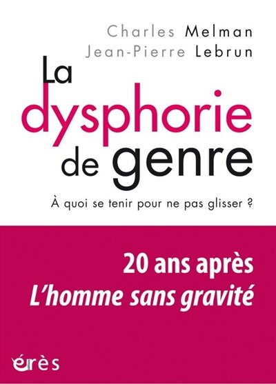 Front cover_La dysphorie de genre : à quoi se tenir pour ne pas glisser ? : vingt ans après L'homme sans gravité