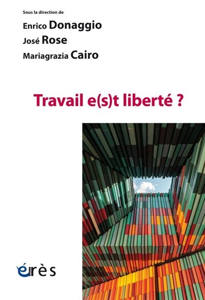 Couverture_Travail e(s)t liberté ?
