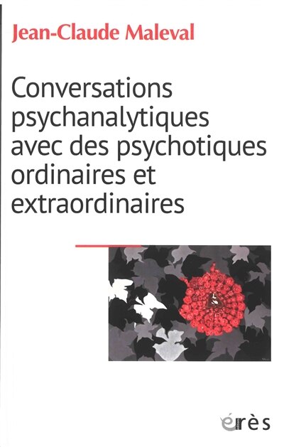 Couverture_Conversations psychanalytiques avec des psychotiques ordinaires et extraordinaires